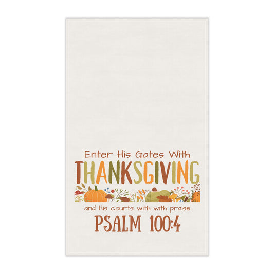 Thanksgiving Psalm 100:4 Tea Towels (cotton, poly)