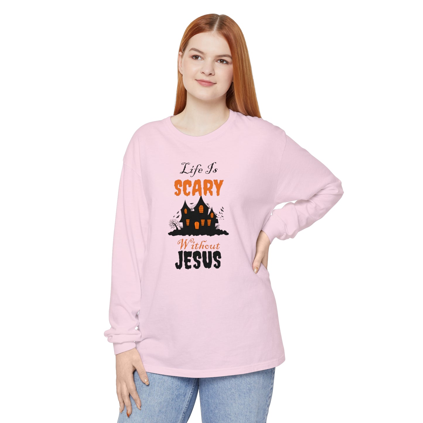 Life Is Scary Without Jesus Unisex Garment-dyed Long Sleeve T-Shirt