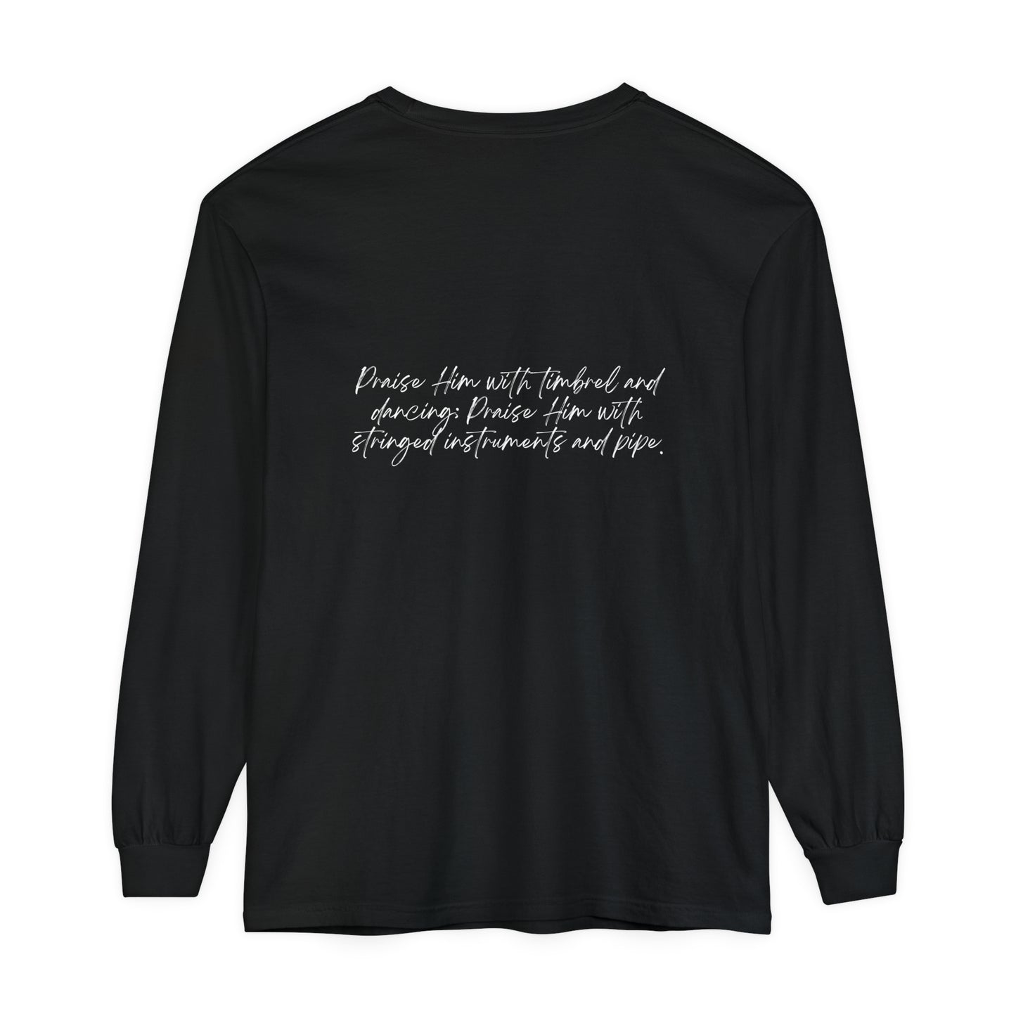 In Jesus Name I Play w/ Psalm 150:4 On Back Unisex Garment-dyed Long Sleeve T-Shirt