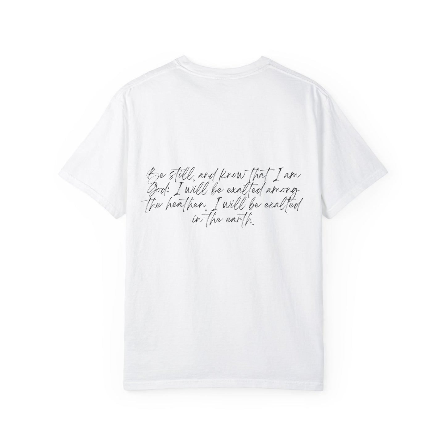 Psalm 46:10 w/ Full Scripture on Back Unisex Garment-Dyed T-shirt