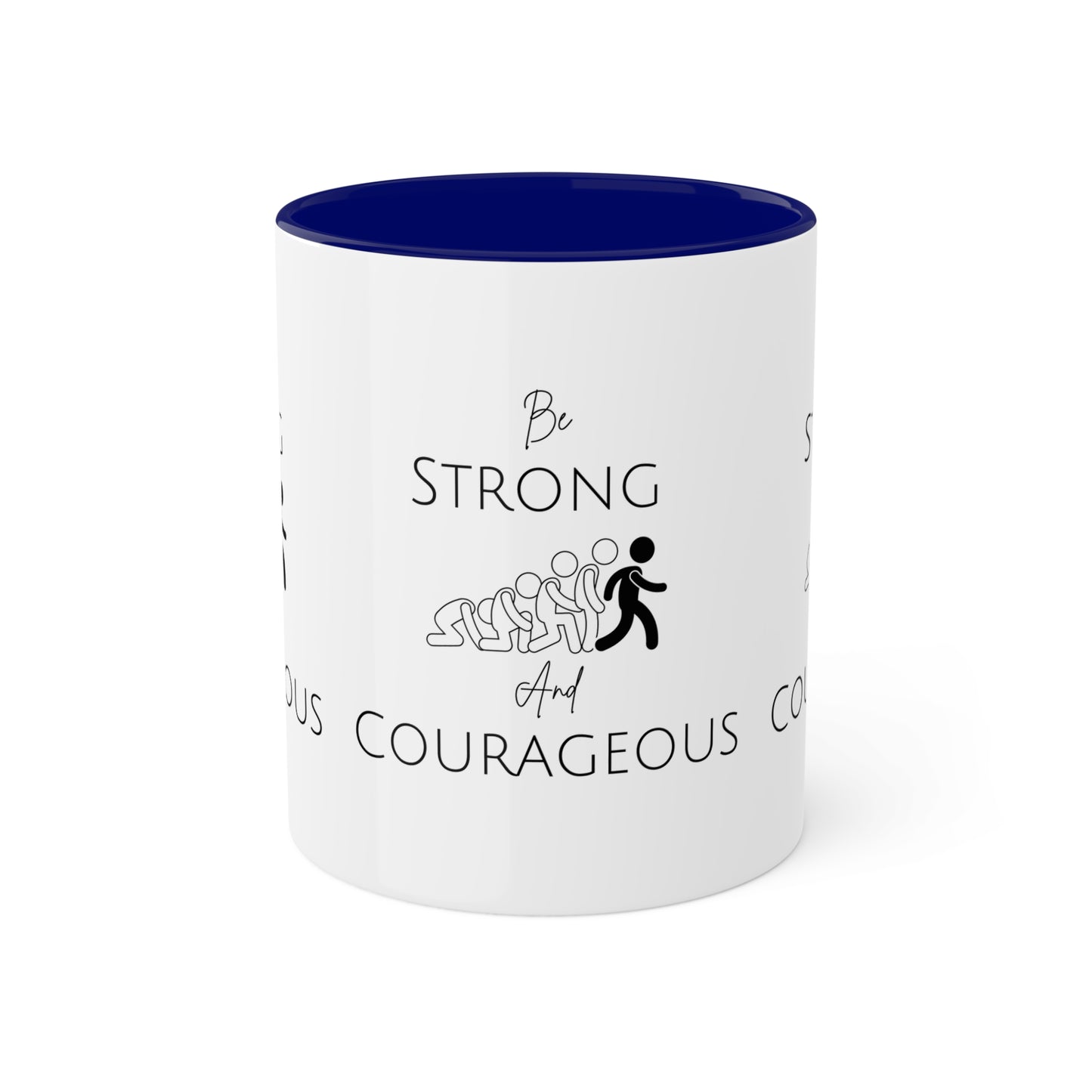 Be Strong And Courageous Colorful Mugs, 11oz