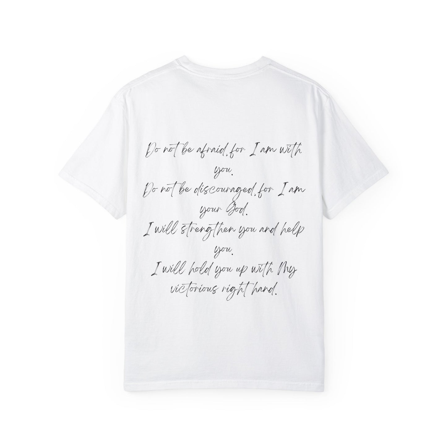 Isaiah 41:10 w/ Full Scripture on Back Unisex Garment-Dyed T-shirt