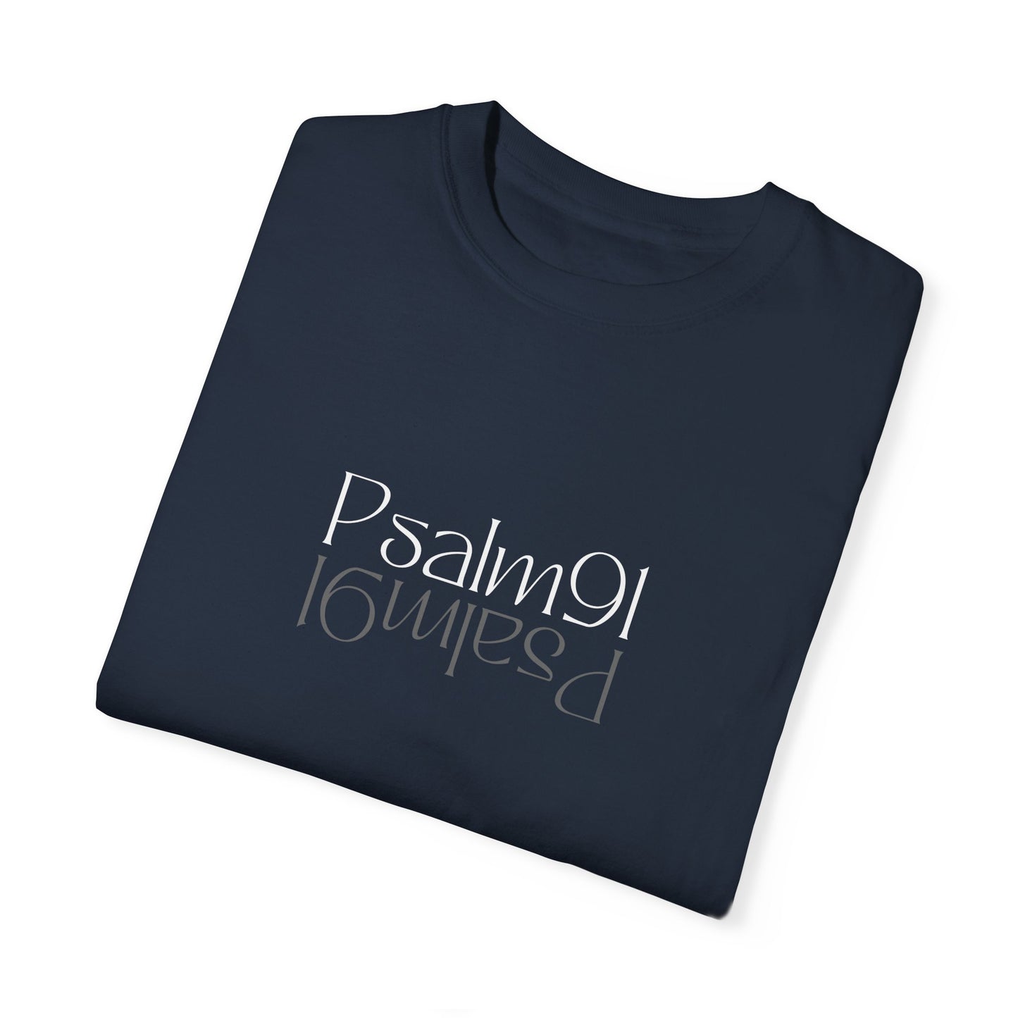 Psalm 91 Unisex Garment-Dyed T-shirt