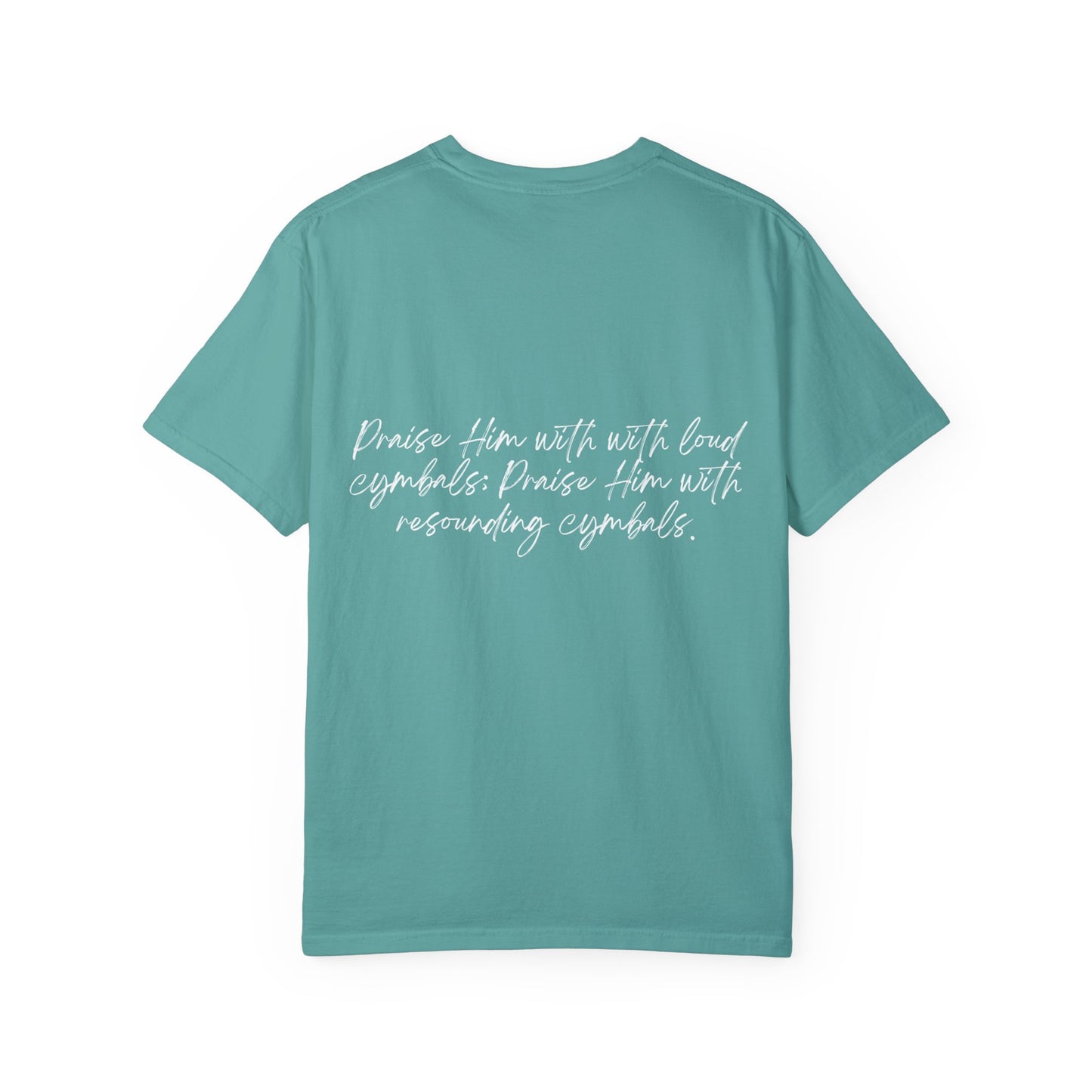 Psalms 150:5 w/ Full Scripture on Back Unisex Garment-Dyed T-shirt