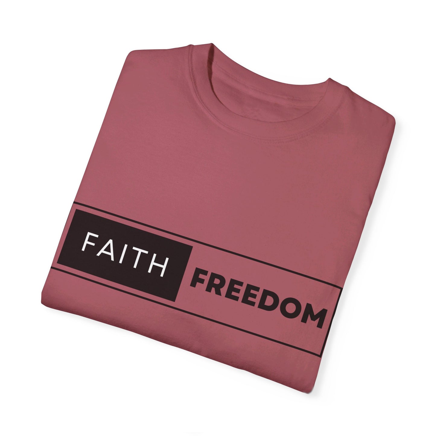 Faith Freedom Unisex Garment-Dyed T-shirt