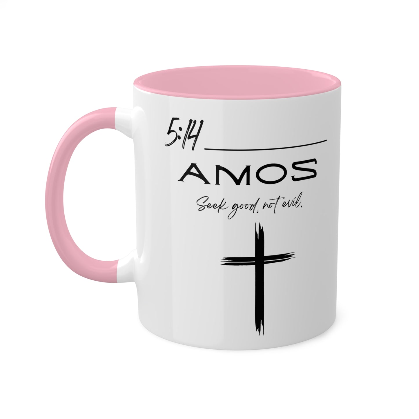 Amos 5:14 Good Not Evil Colorful Mugs, 11oz