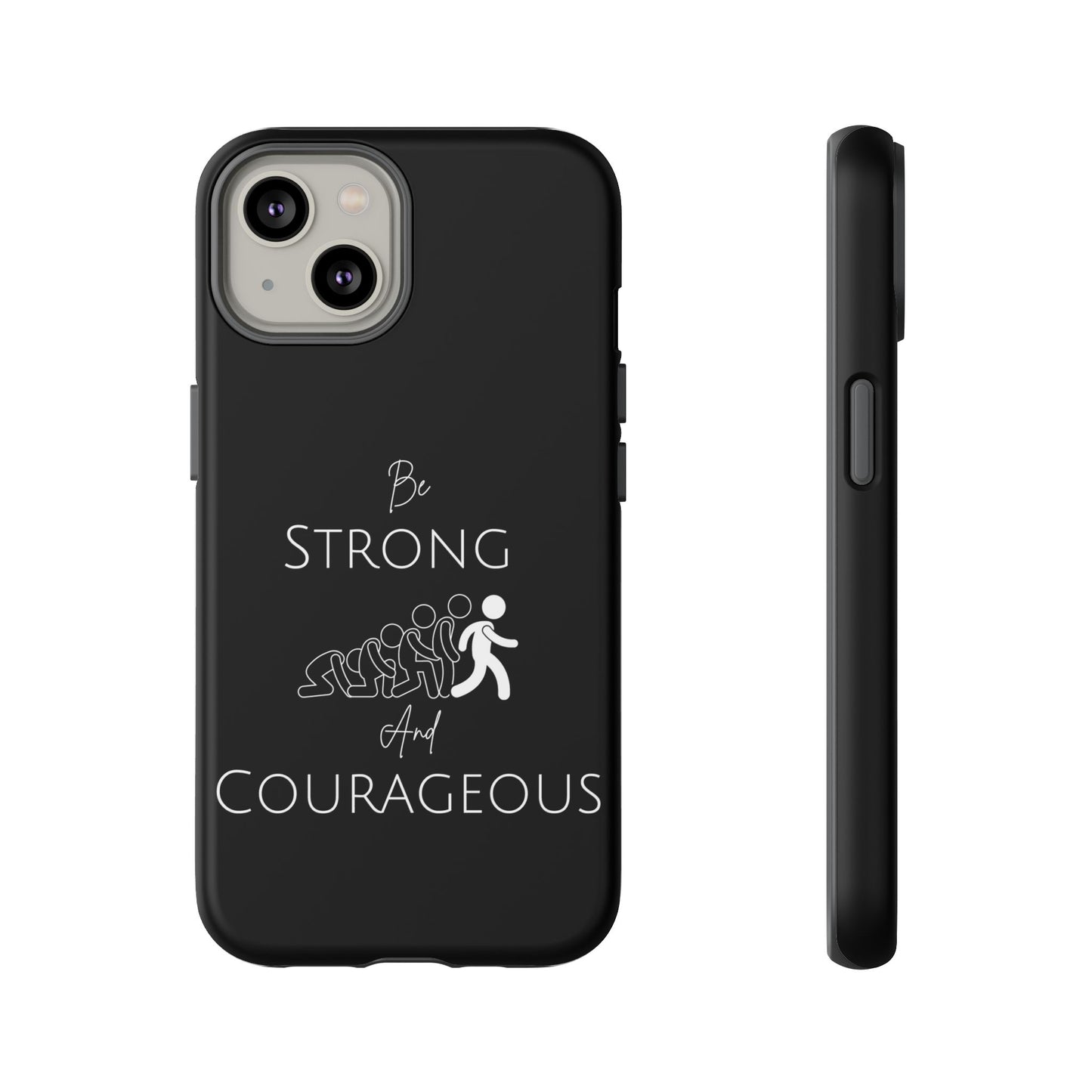 Be Strong And Courageous Tough Cases