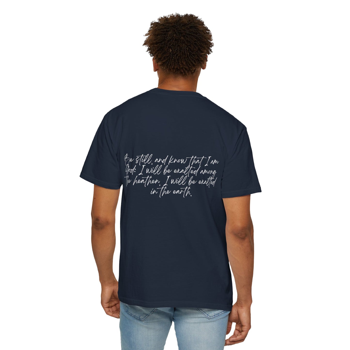 Psalm 46:10 w/ Full Scripture on Back Unisex Garment-Dyed T-shirt