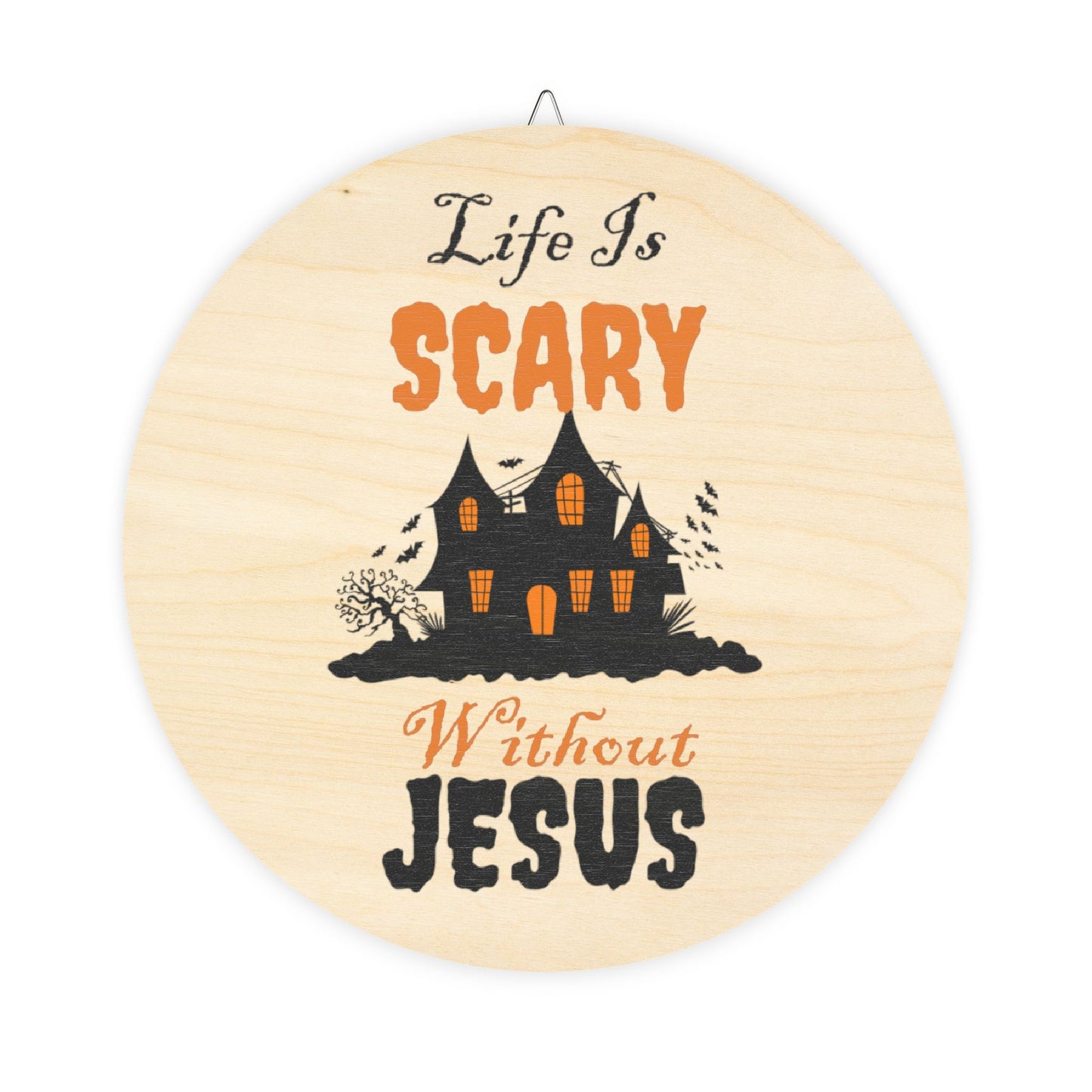 Life Is Scary Without Jesus Wood Signs Seasonal Decor