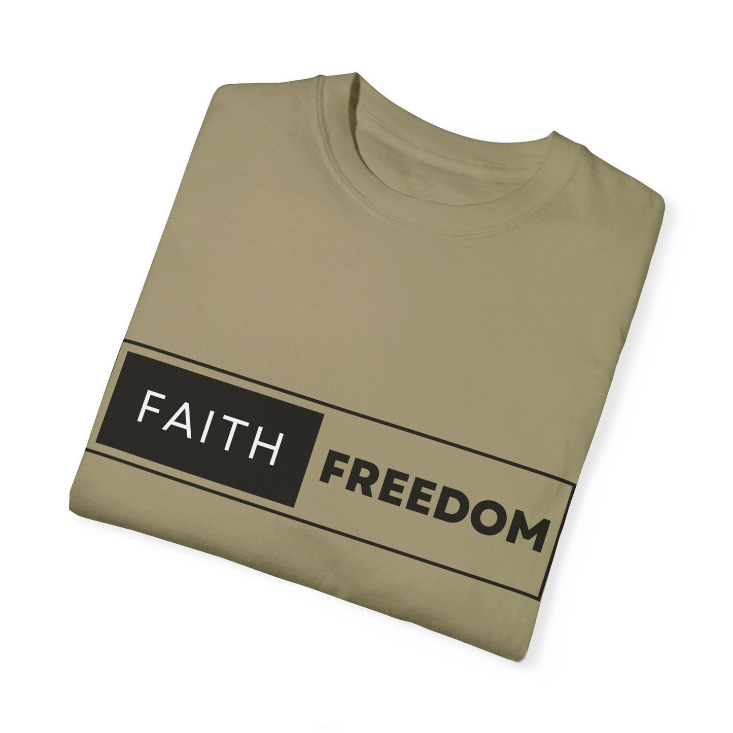 Faith Freedom Unisex Garment-Dyed T-shirt