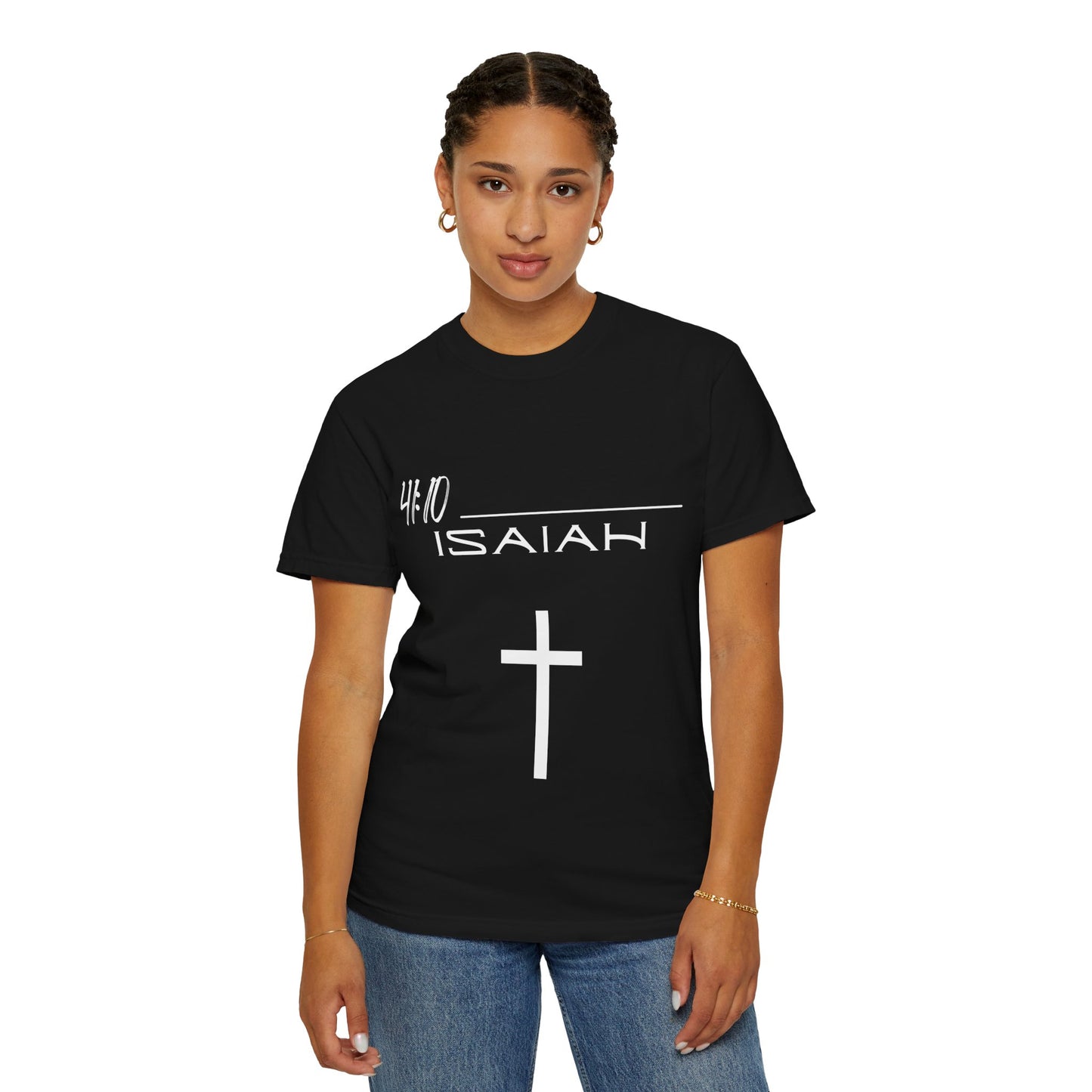 Isaiah 41:10 w/ Full Scripture on Back Unisex Garment-Dyed T-shirt