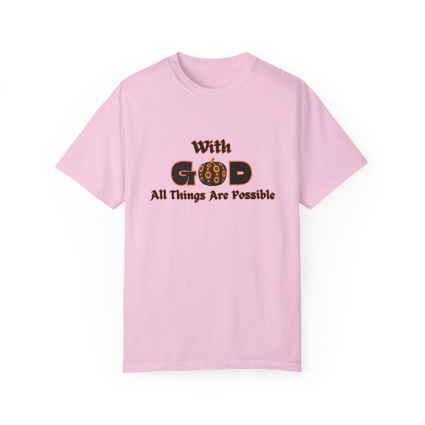 With God All Things Are Possible Pumpkin Unisex Garment-Dyed T-shirt