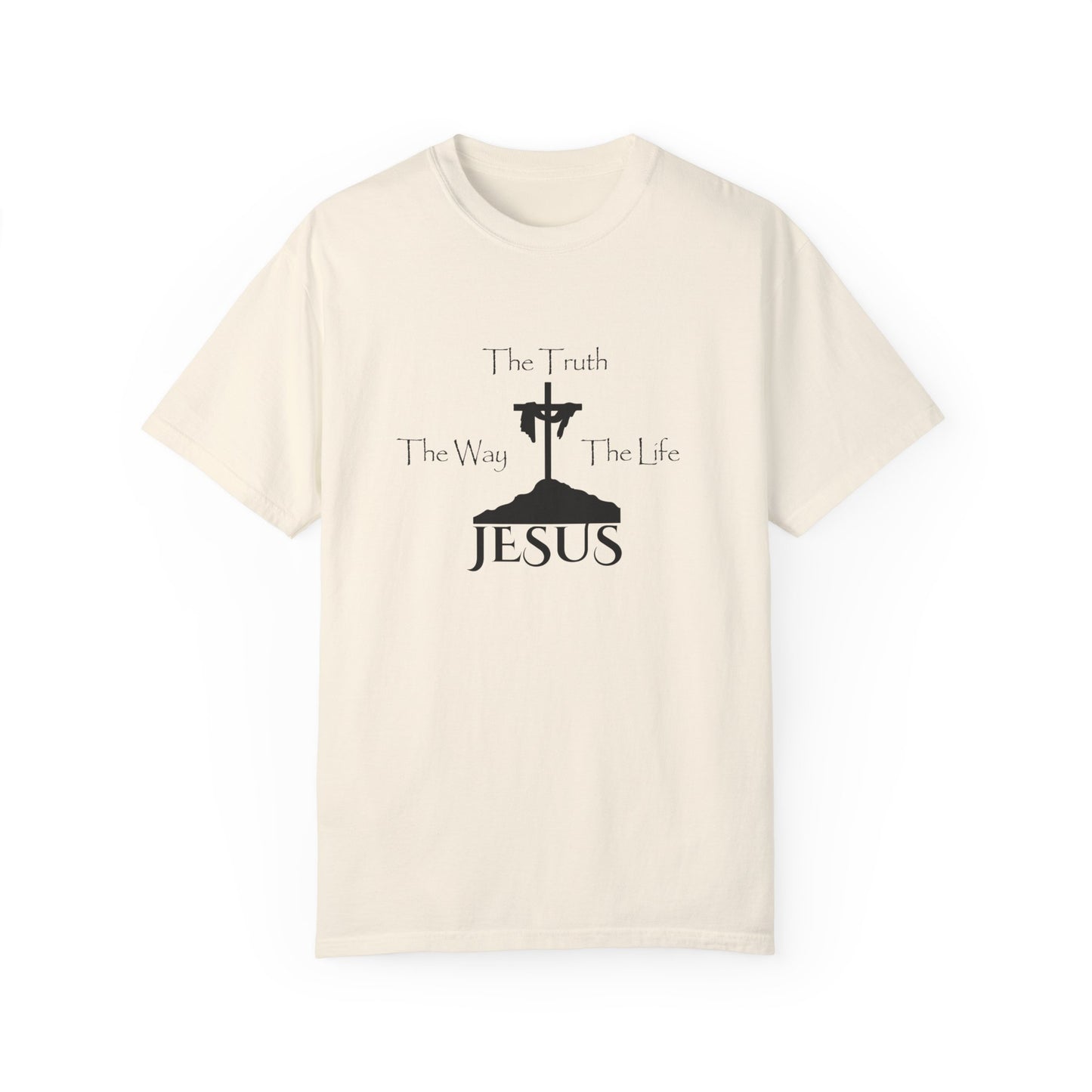 Jesus The Way The Truth The Life Unisex Garment-Dyed T-shirt