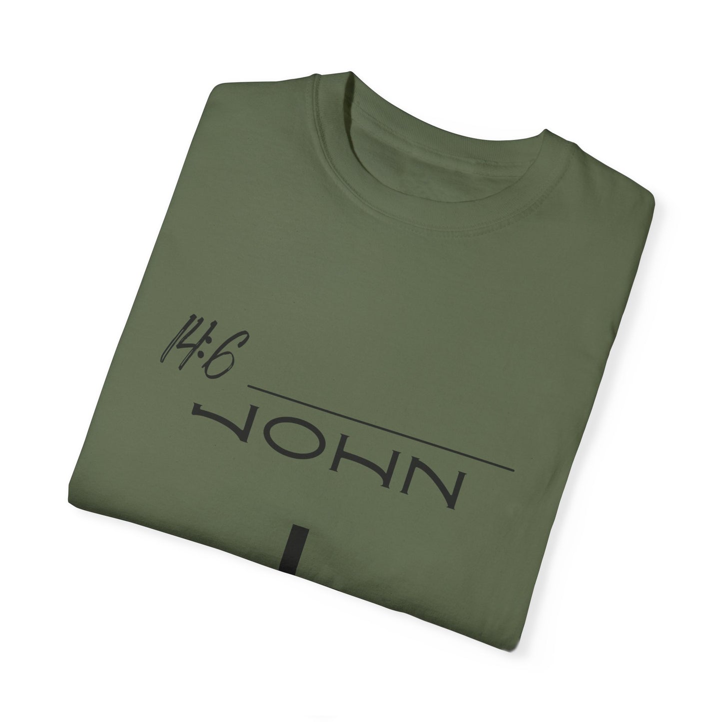 John 14:6 w/ Full Scripture on Back Unisex Garment-Dyed T-shirt