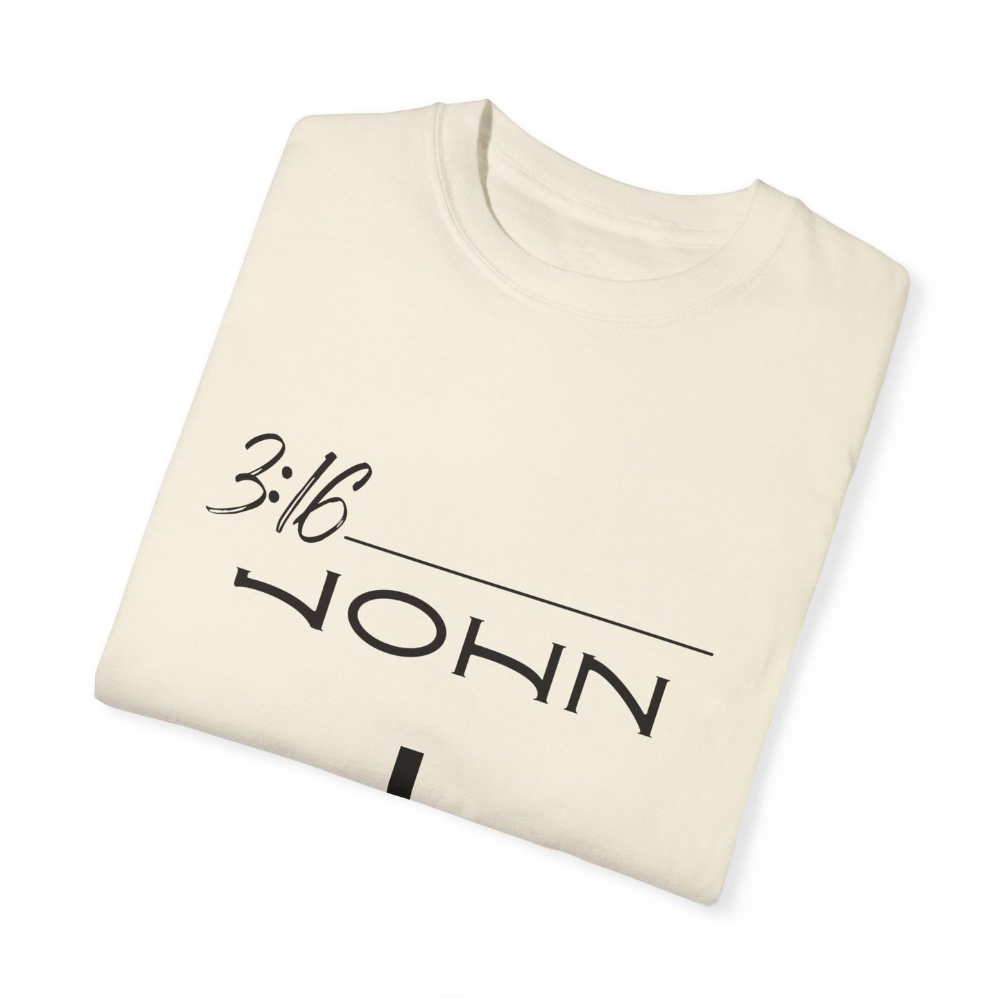 John 3:16 w/ Full Scripture on Back Unisex Garment-Dyed T-shirt