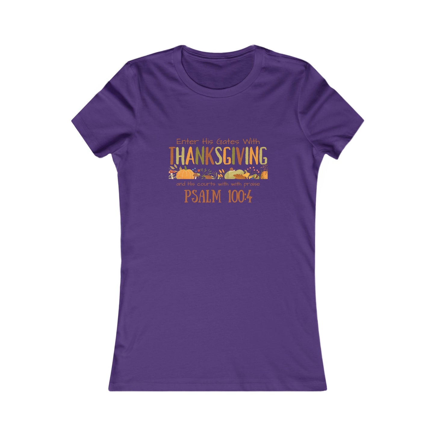 Thanksgiving Psalm 100:4 Women's Favorite Tee