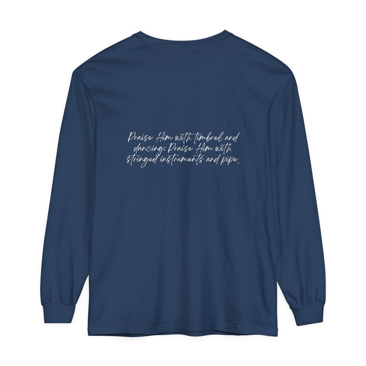 In Jesus Name I Play w/ Psalm 150:4 On Back Unisex Garment-dyed Long Sleeve T-Shirt