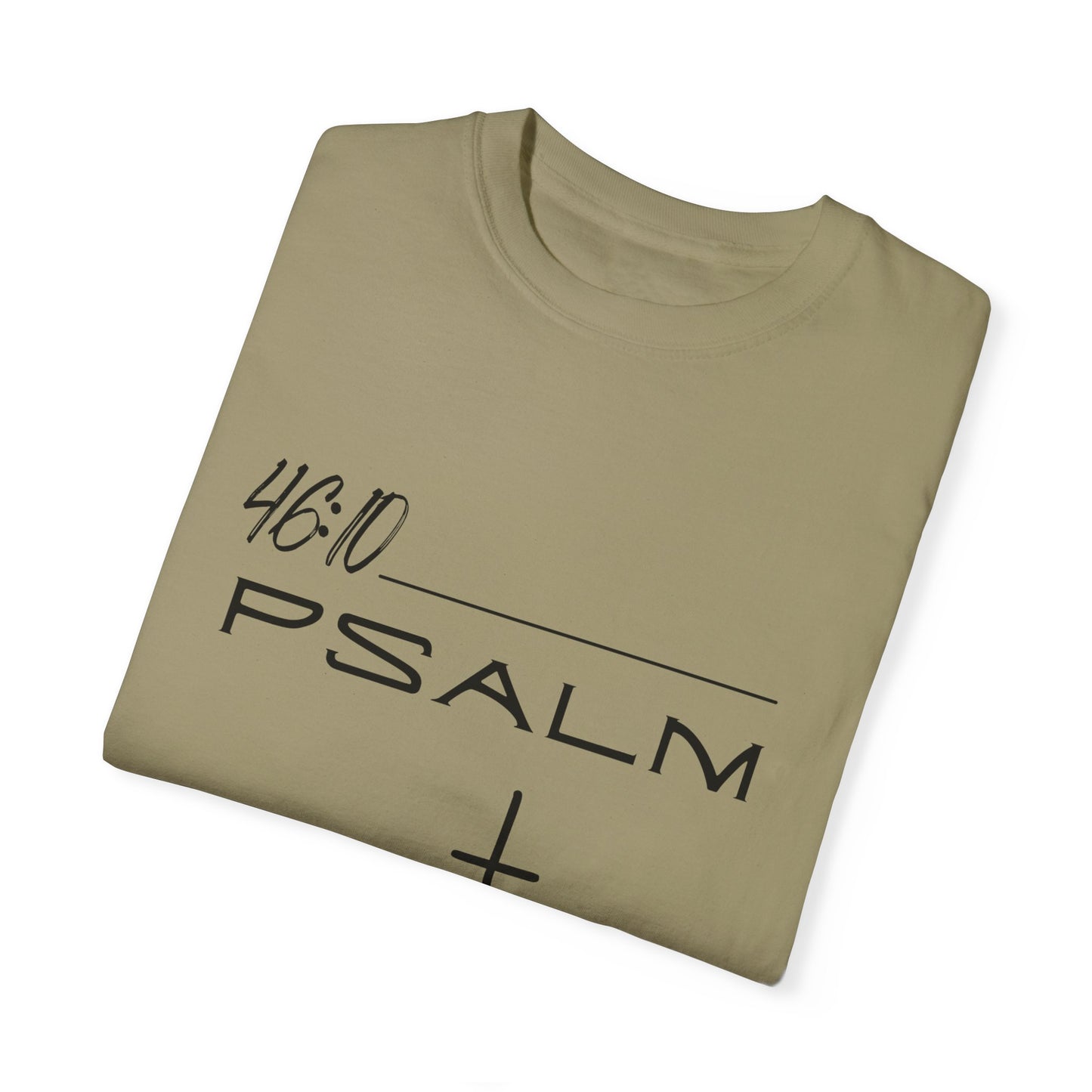 Psalm 46:10 w/ Full Scripture on Back Unisex Garment-Dyed T-shirt