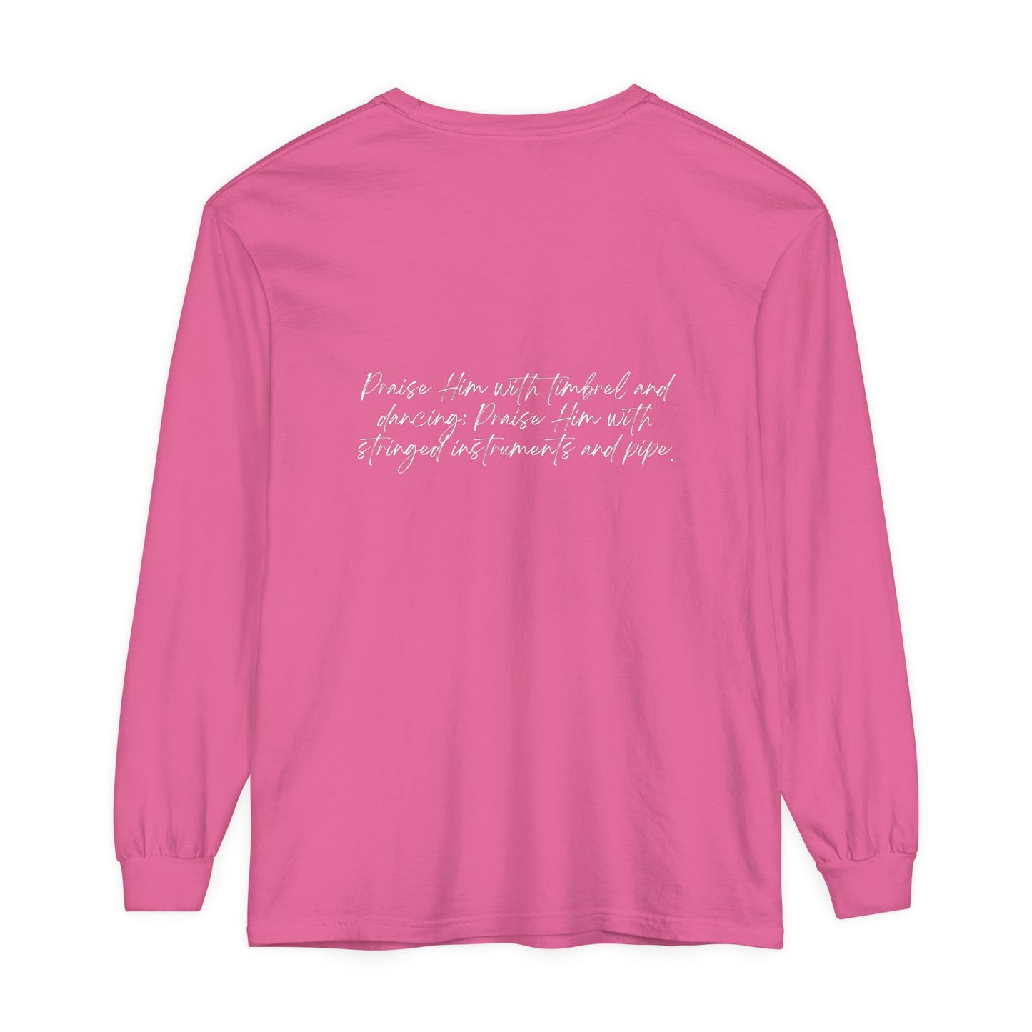 In Jesus Name I Play w/ Psalm 150:4 On Back Unisex Garment-dyed Long Sleeve T-Shirt