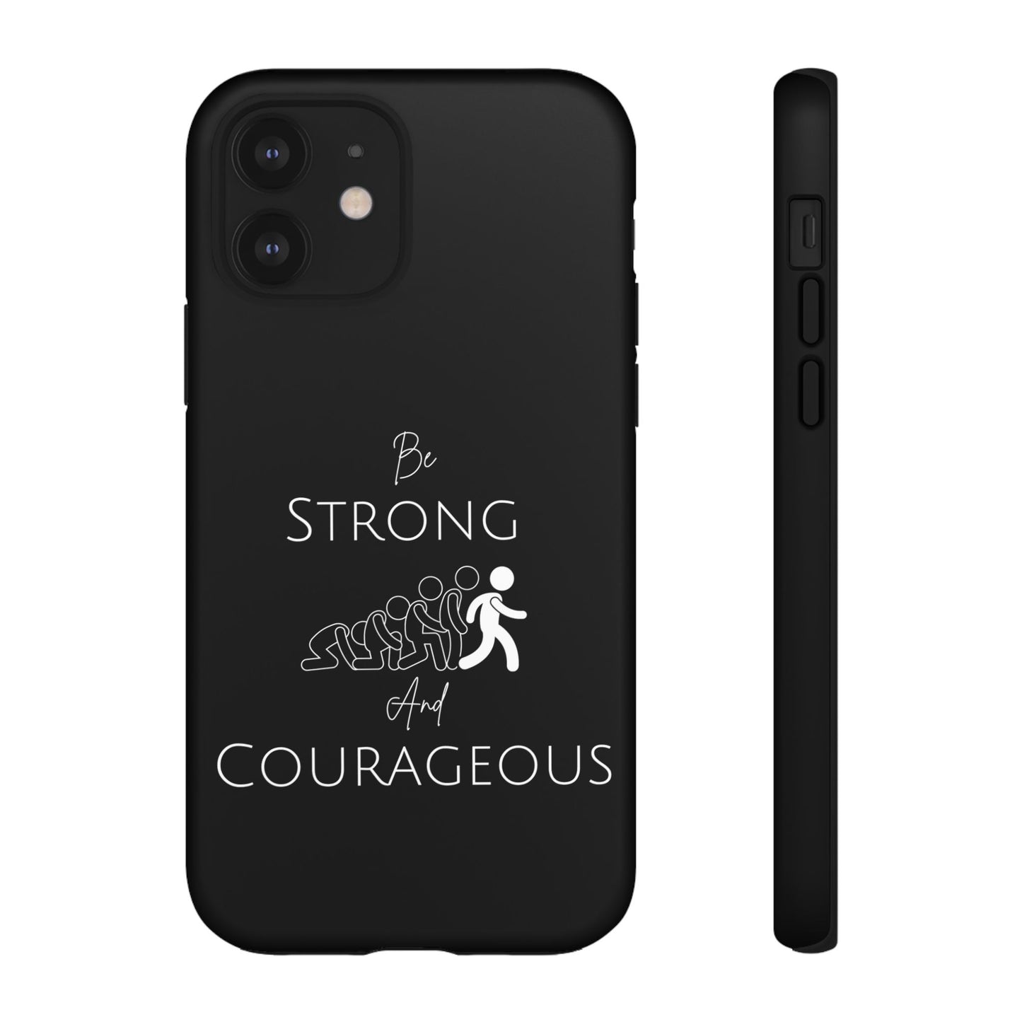 Be Strong And Courageous Tough Cases