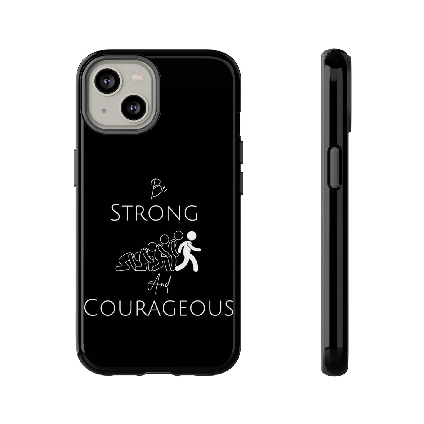 Be Strong And Courageous Tough Cases