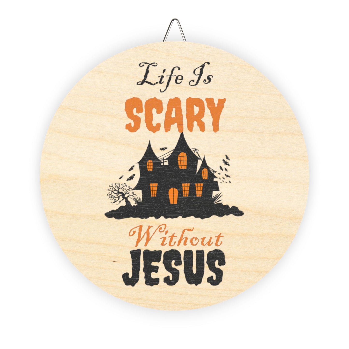 Life Is Scary Without Jesus Wood Signs Seasonal Decor