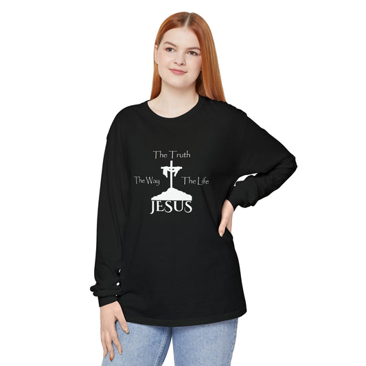 Jesus The Way The Truth The Life Unisex Garment-dyed Long Sleeve T-Shirt