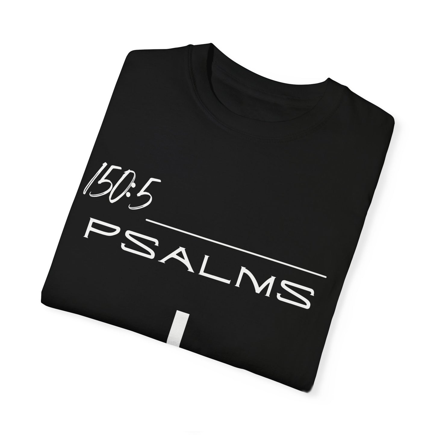 Psalms 150:5 w/ Full Scripture on Back Unisex Garment-Dyed T-shirt