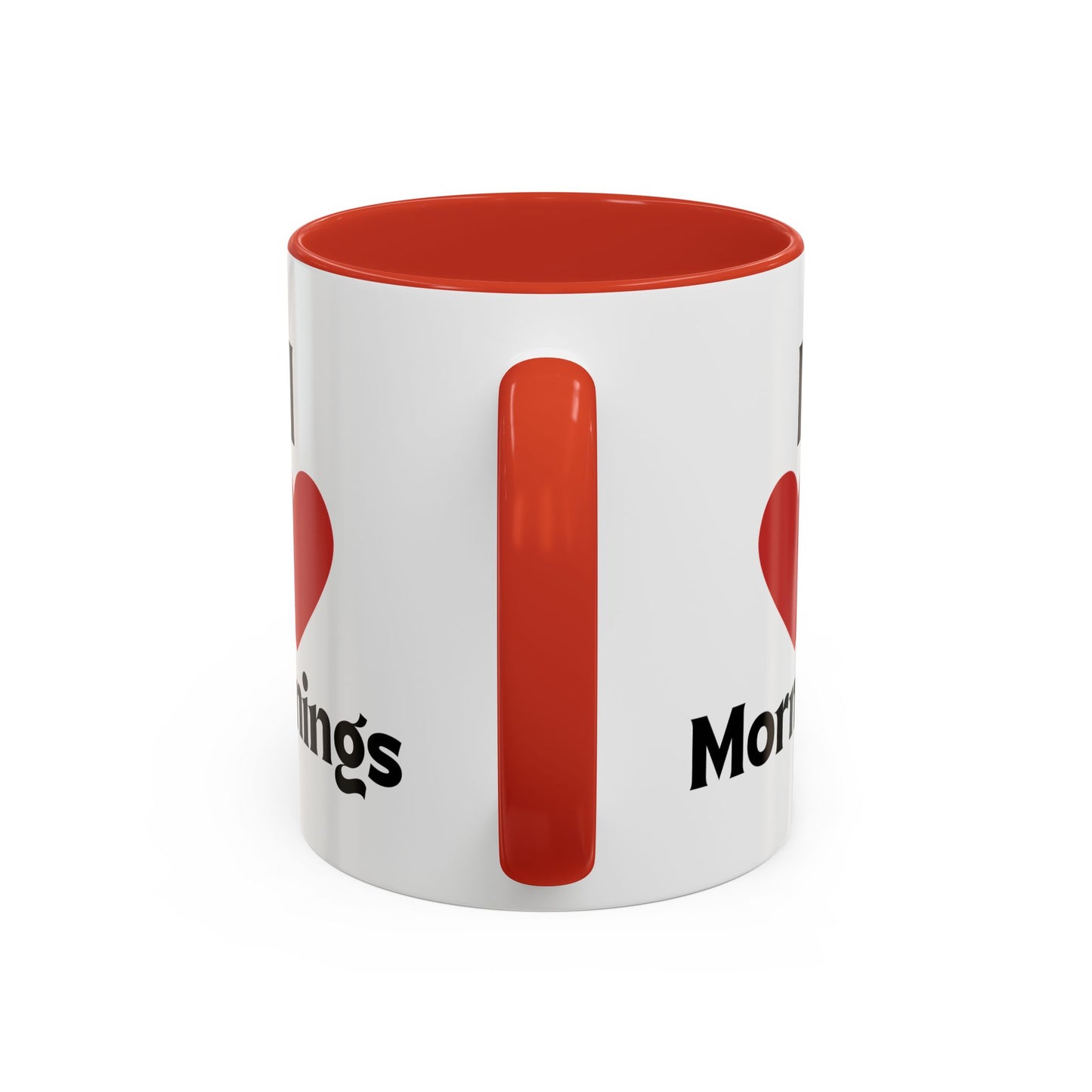 I Love Mornings Accent Coffee Mug (11, 15oz)