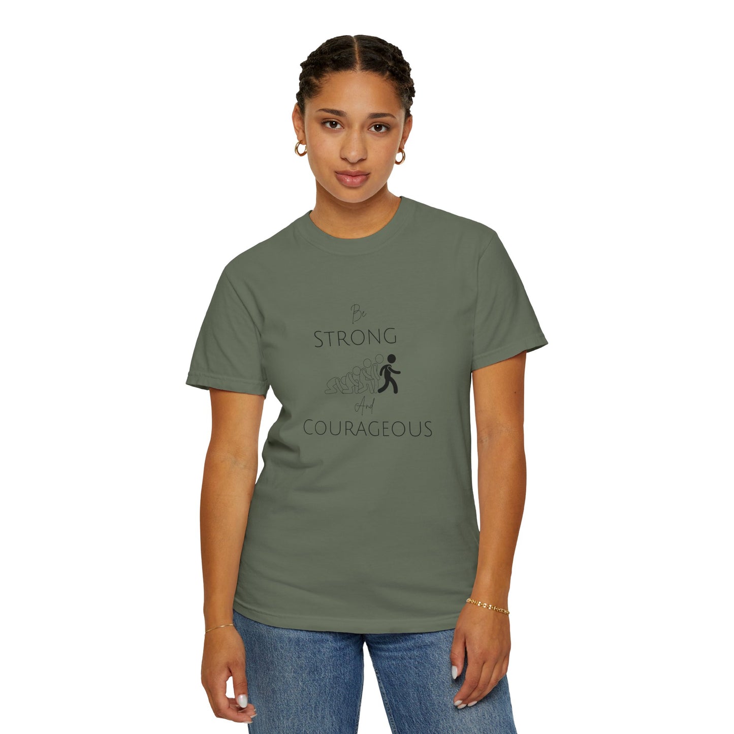 Be Strong And Courageous Unisex Garment-Dyed T-shirt