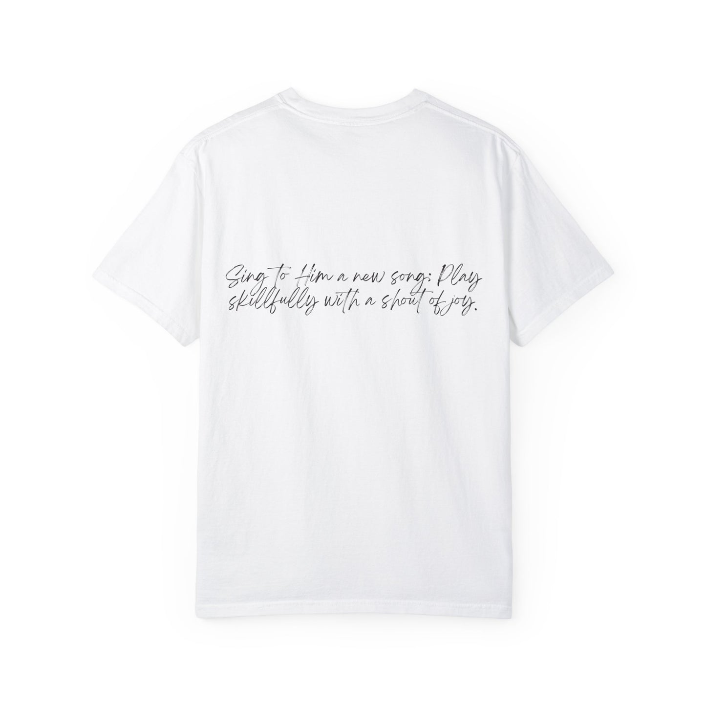 Psalms 33:3 w/ Full Scripture on Back Unisex Garment-Dyed T-shirt