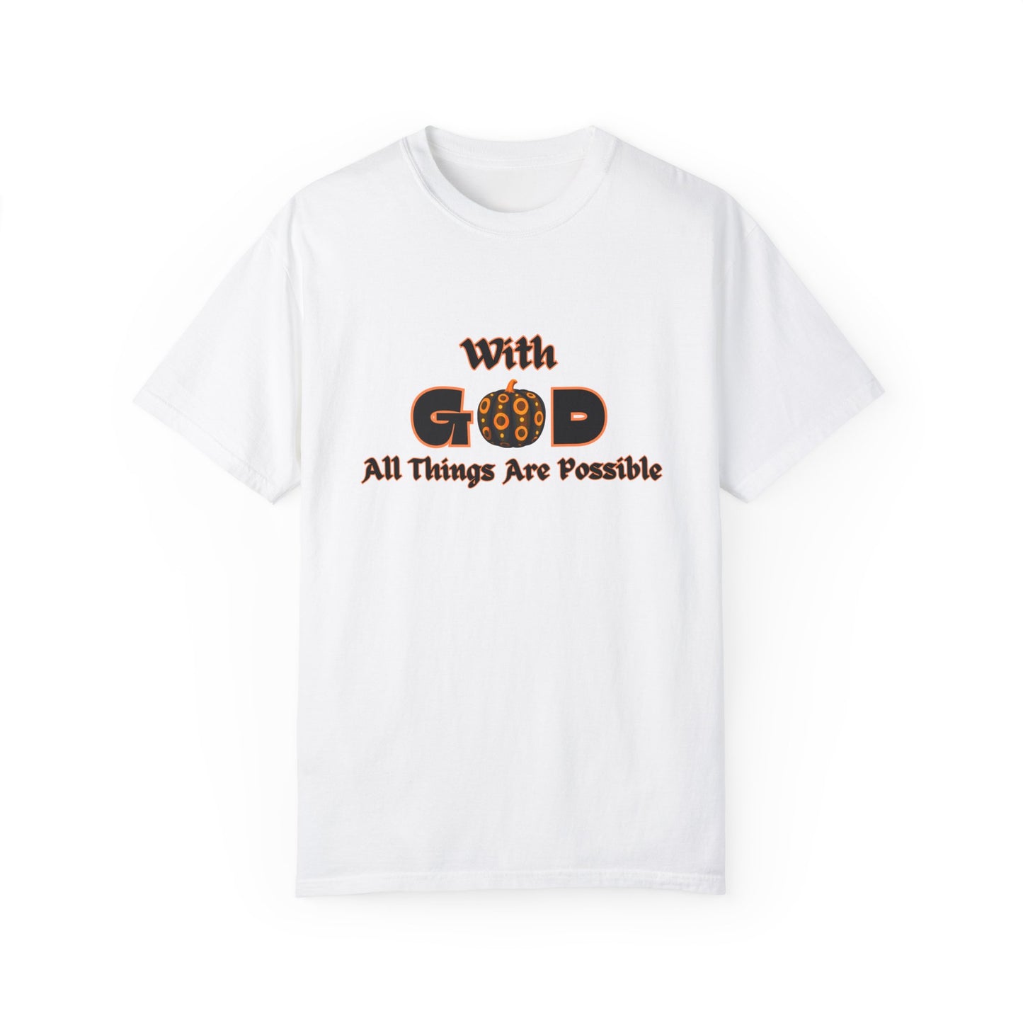 With God All Things Are Possible Pumpkin Unisex Garment-Dyed T-shirt