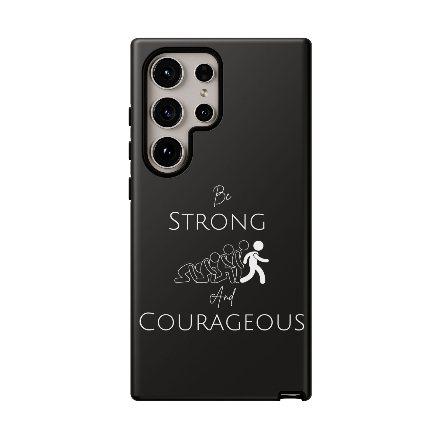 Be Strong And Courageous Tough Cases