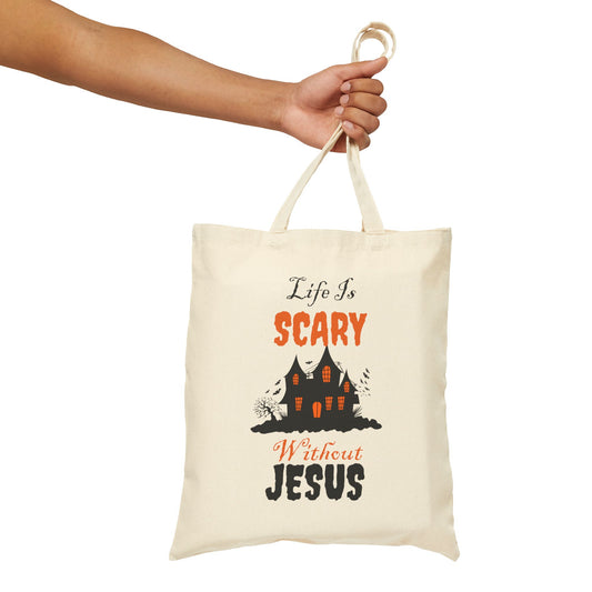 Life Is Scary Without Jesus Cotton Canvas Tote Bag