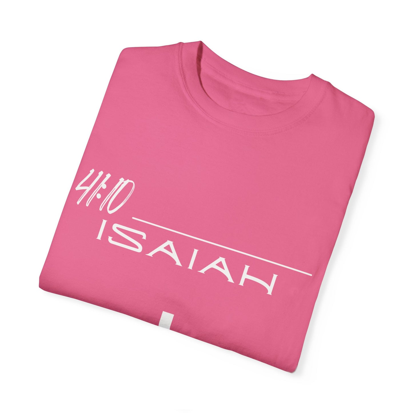 Isaiah 41:10 w/ Full Scripture on Back Unisex Garment-Dyed T-shirt