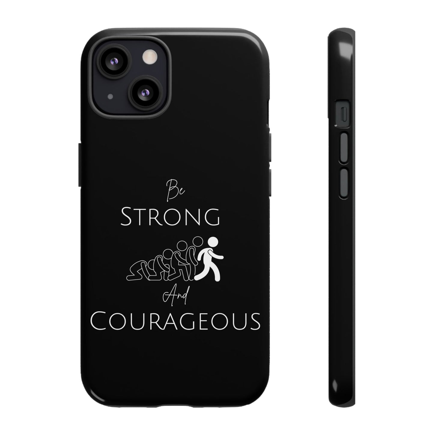 Be Strong And Courageous Tough Cases