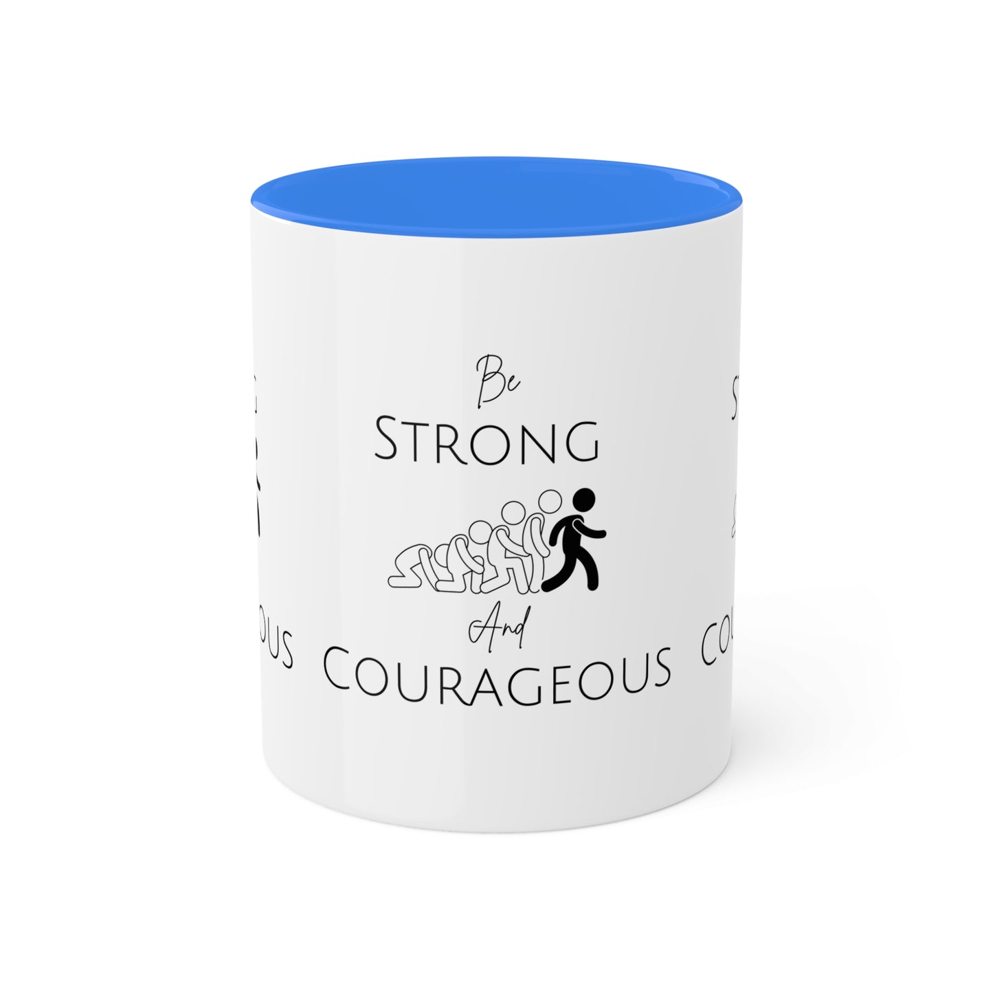 Be Strong And Courageous Colorful Mugs, 11oz