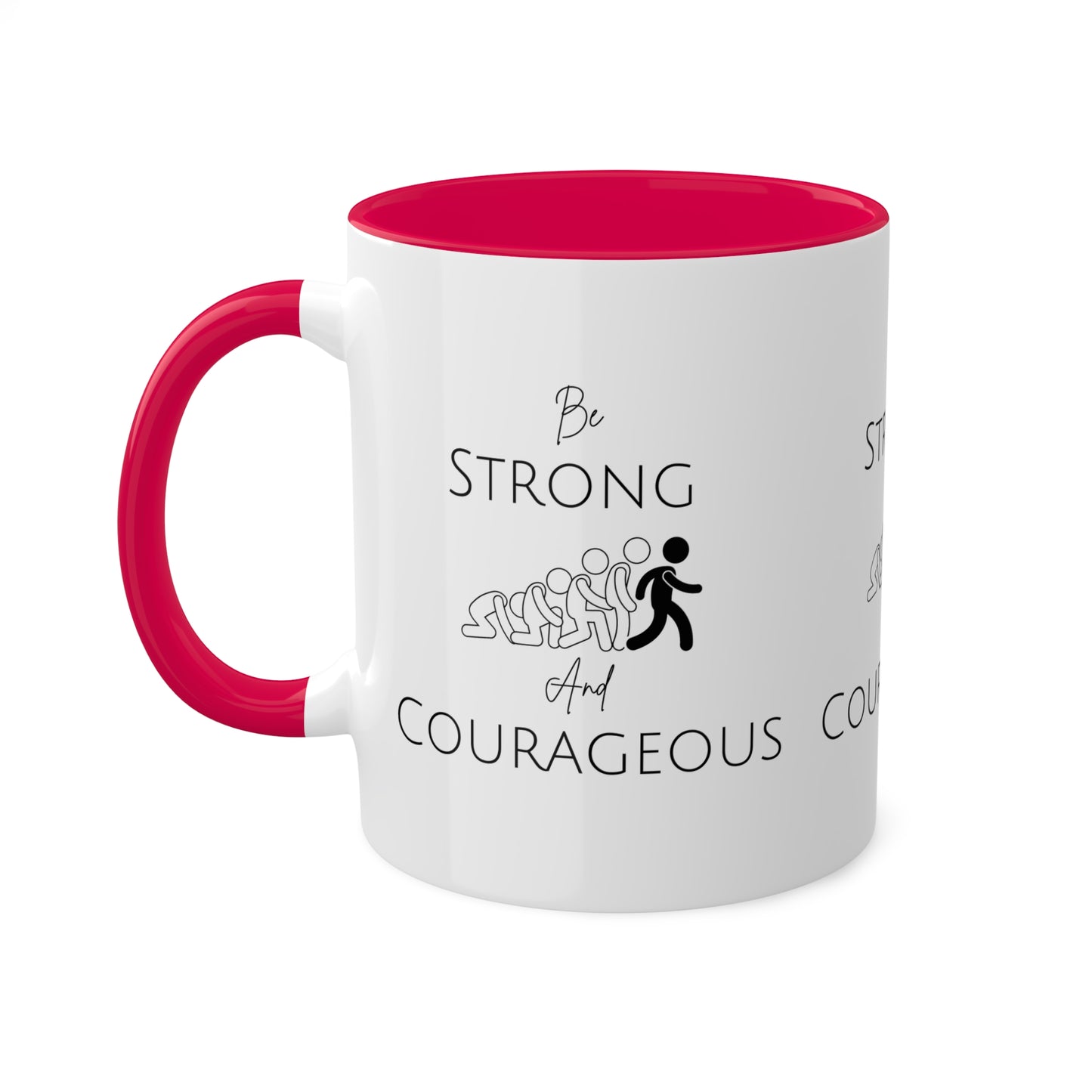 Be Strong And Courageous Colorful Mugs, 11oz