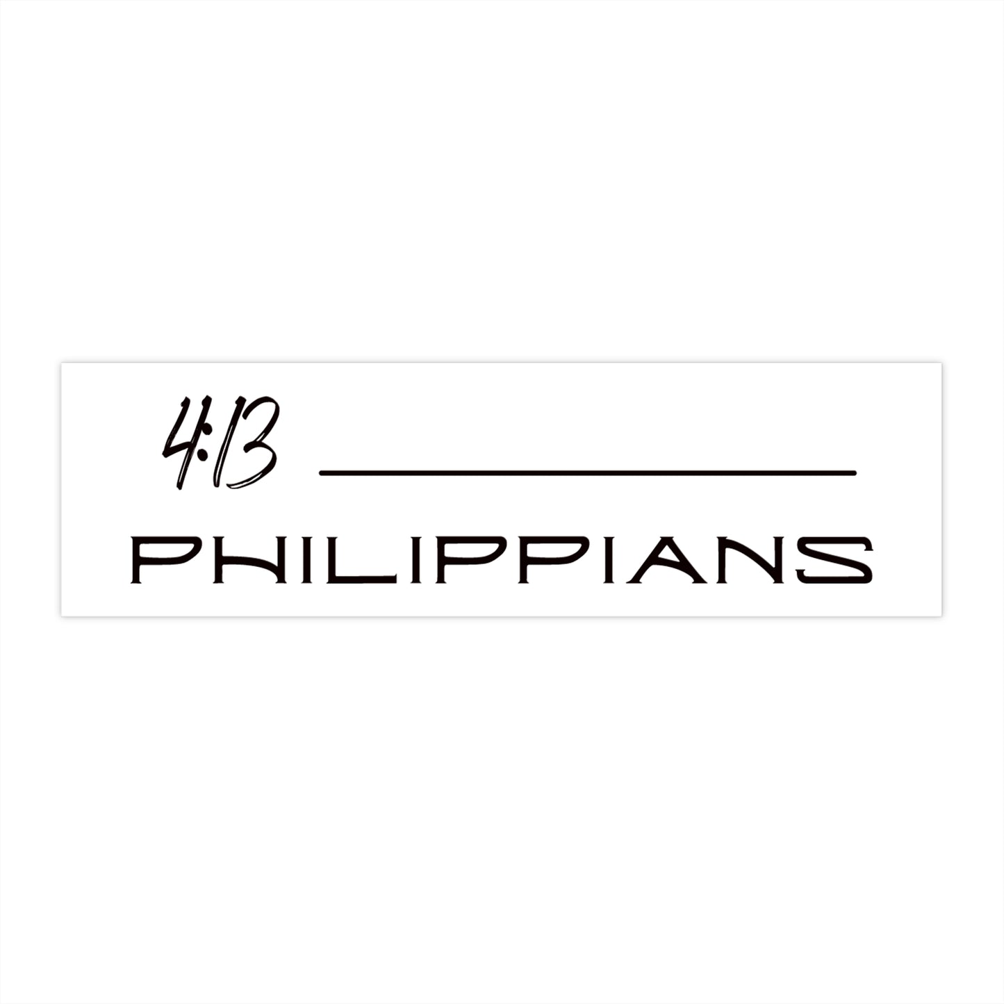 Philippians 4:13 Bumper Stickers