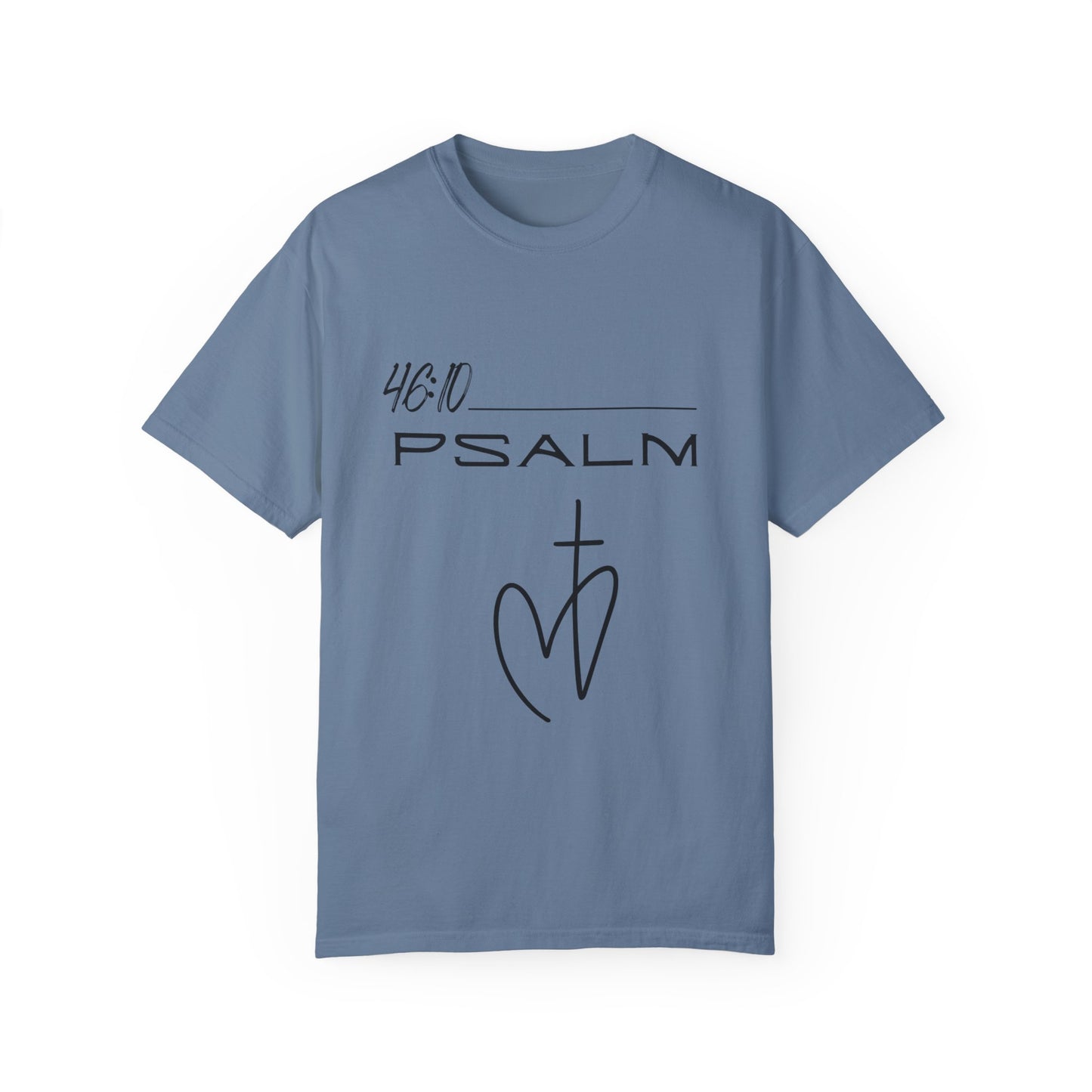 Psalm 46:10 w/ Full Scripture on Back Unisex Garment-Dyed T-shirt