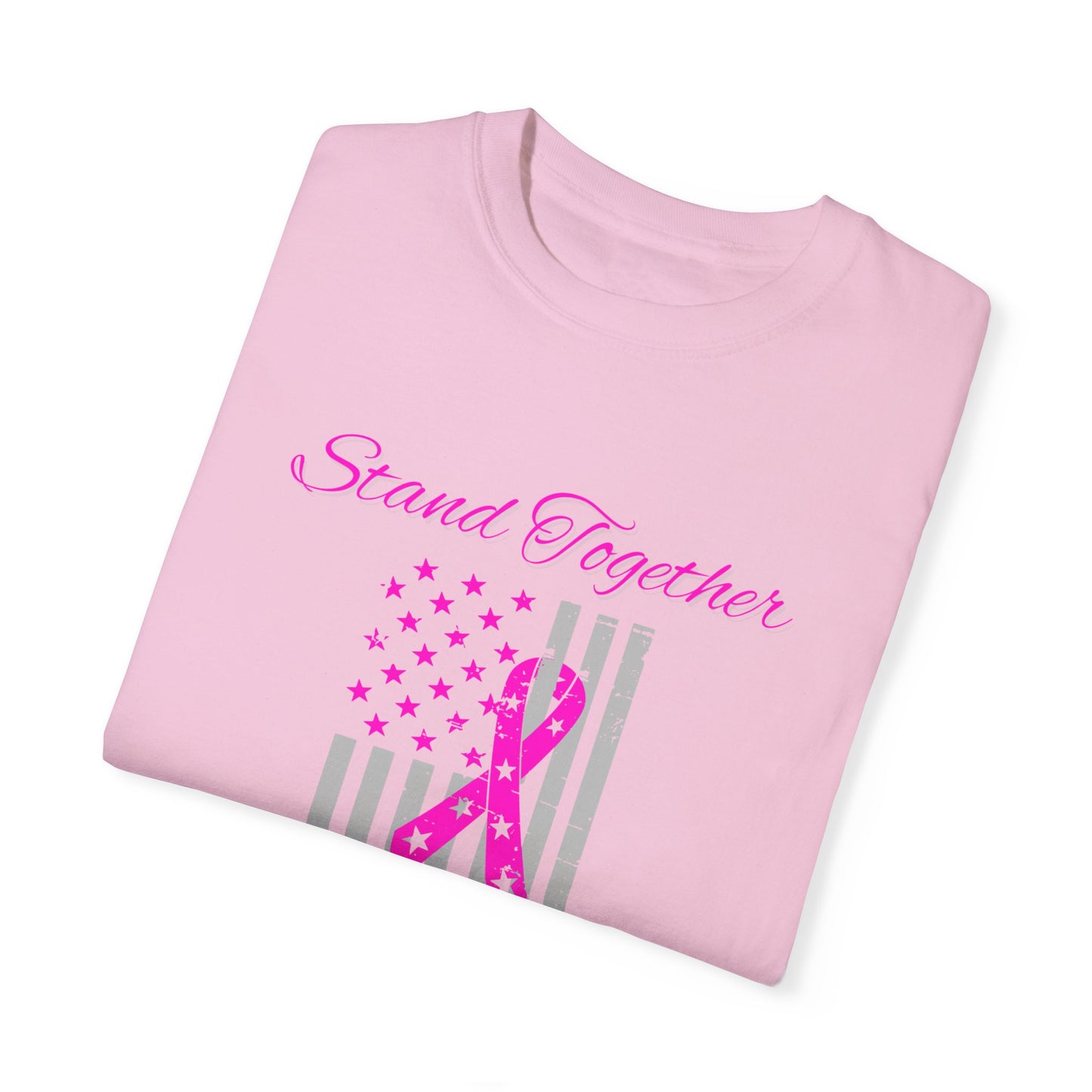 Stand Together Fight Breast Cancer Unisex Garment-Dyed T-shirt