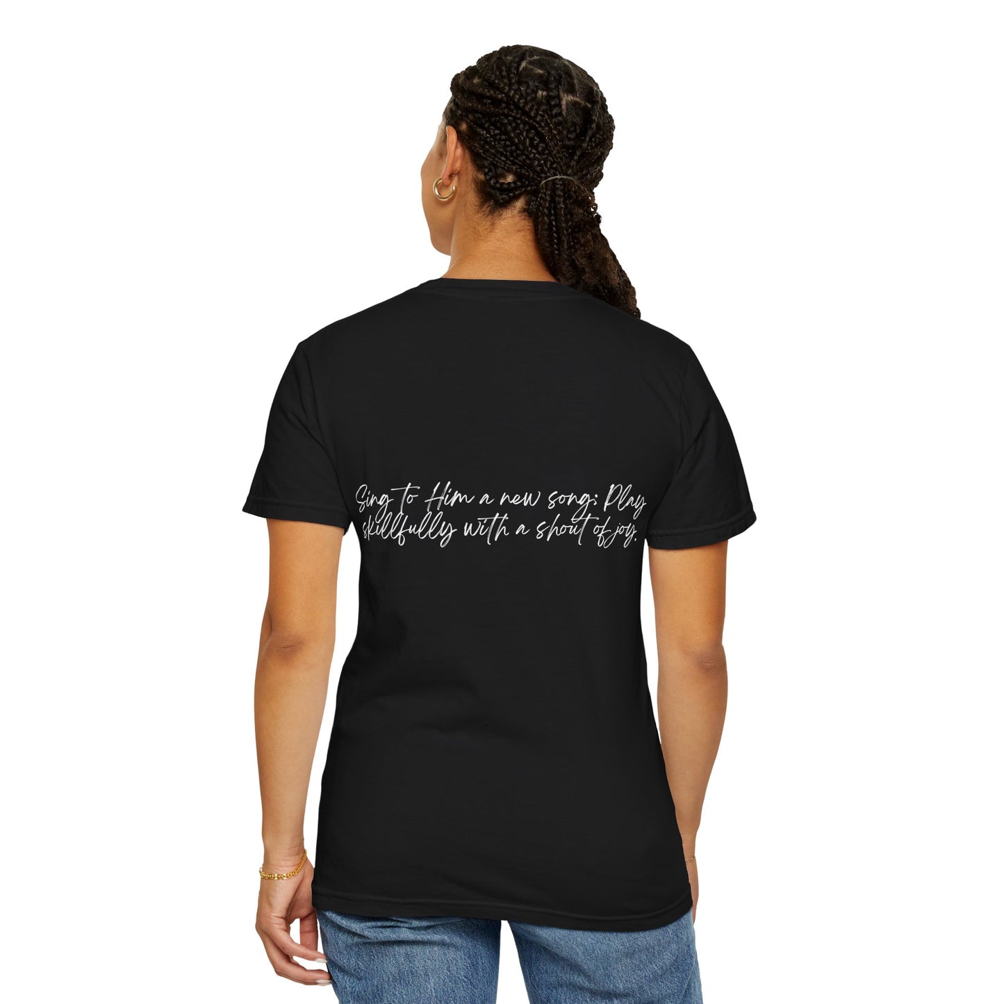 Psalms 33:3 w/ Full Scripture on Back Unisex Garment-Dyed T-shirt