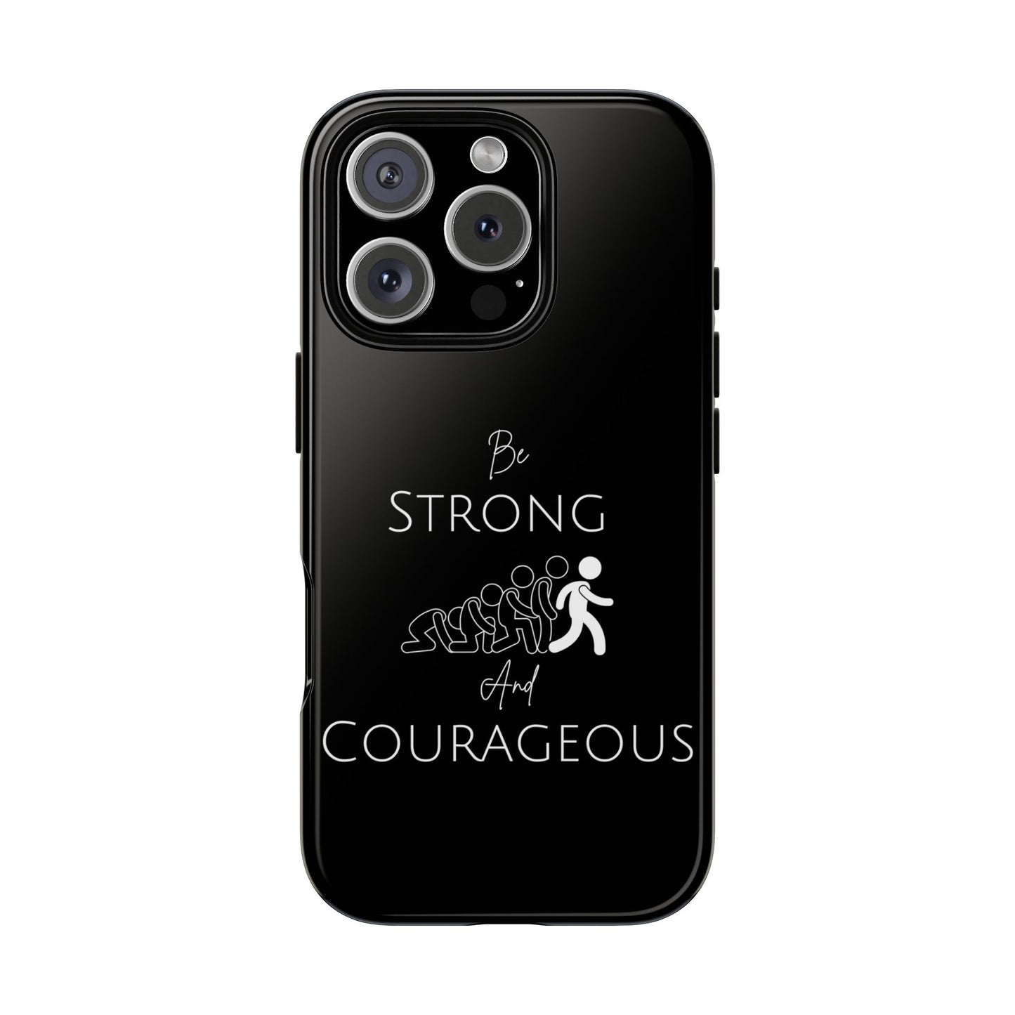 Be Strong And Courageous Tough Cases