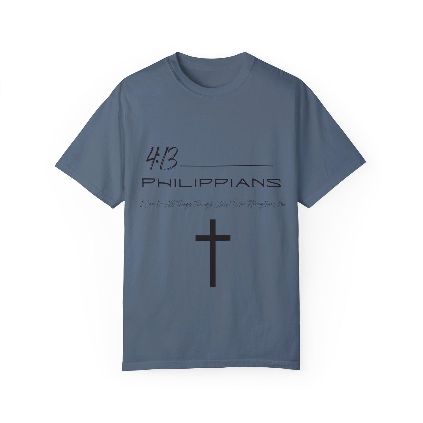 Philippians 4:13 Unisex Garment-Dyed T-shirt