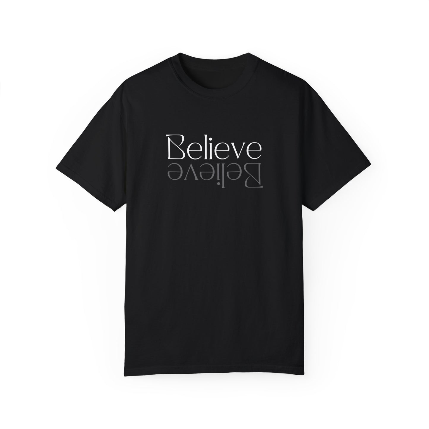 Believe Unisex Garment-Dyed T-shirt