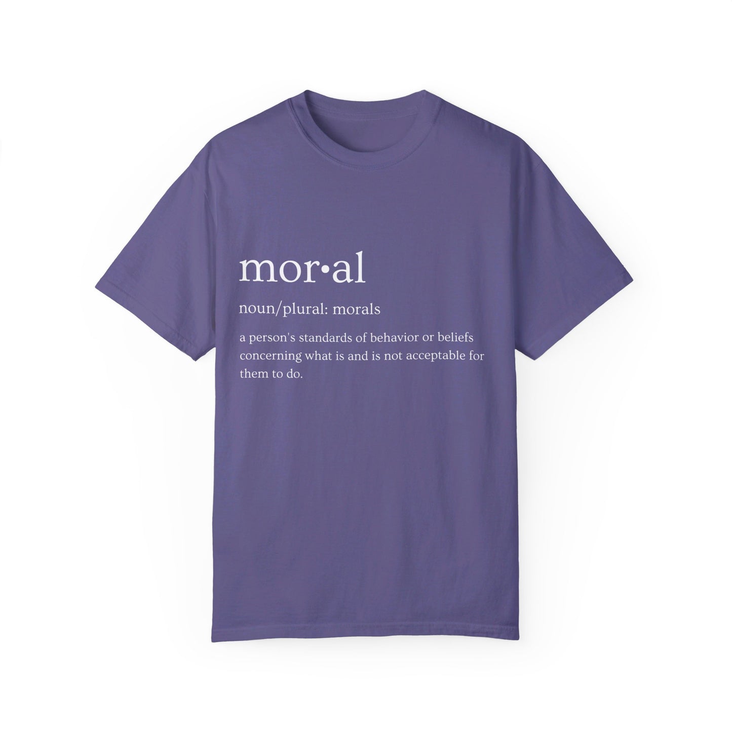 Moral Definition Unisex Garment-Dyed T-shirt