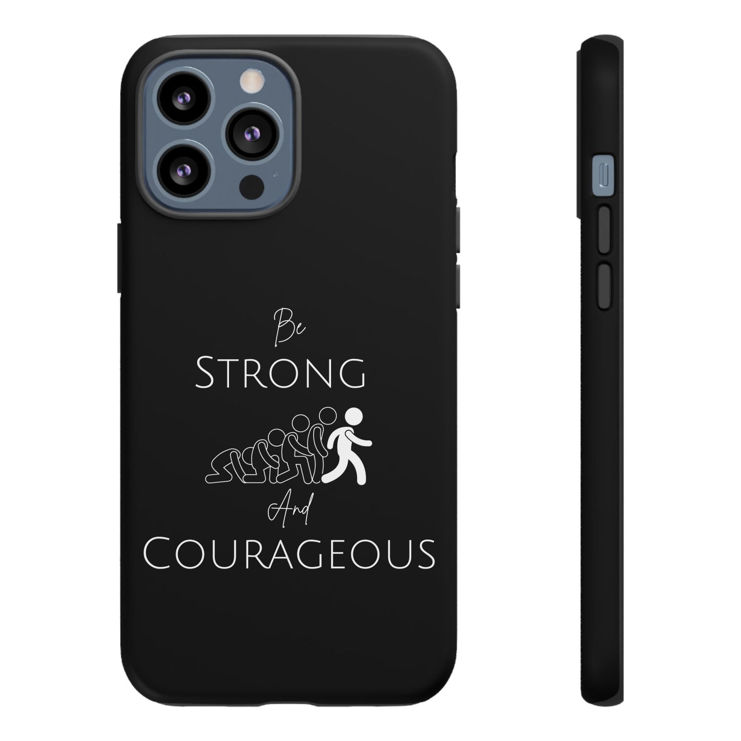 Be Strong And Courageous Tough Cases