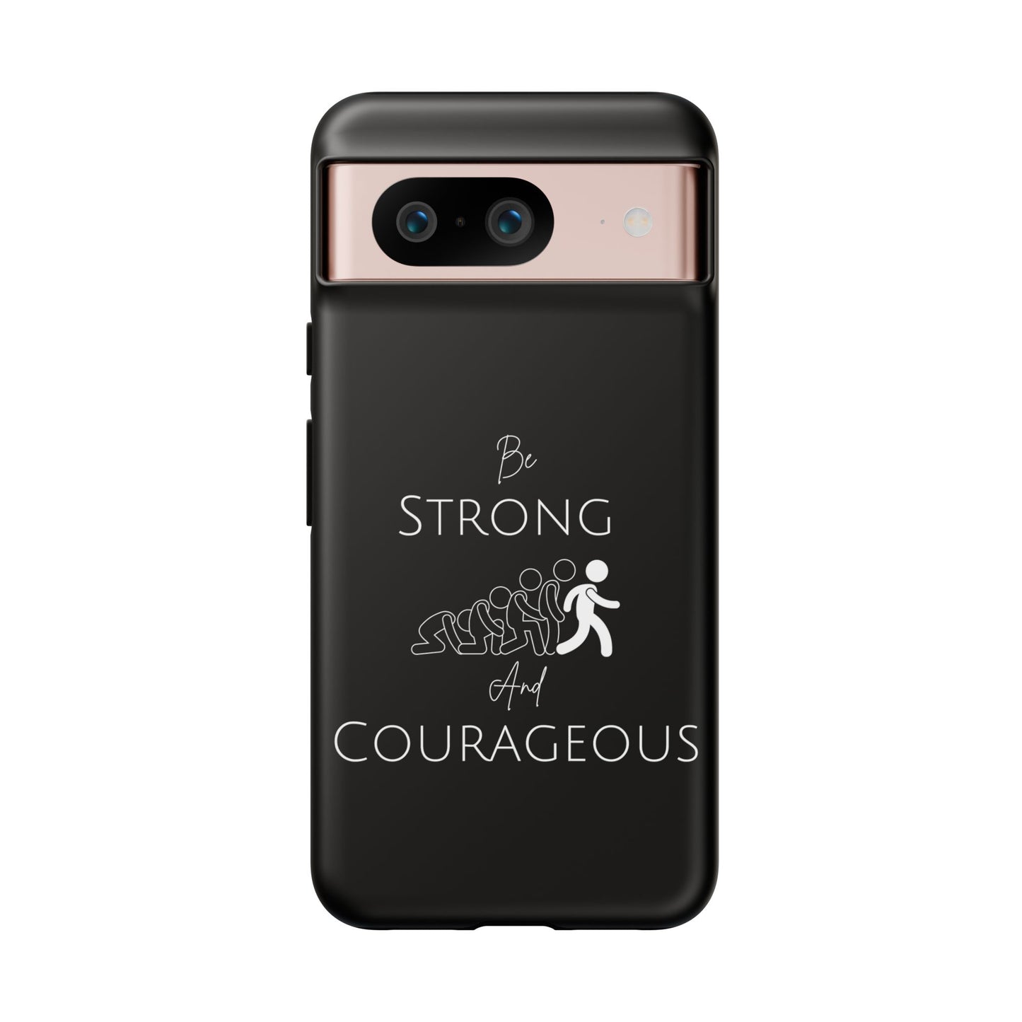 Be Strong And Courageous Tough Cases