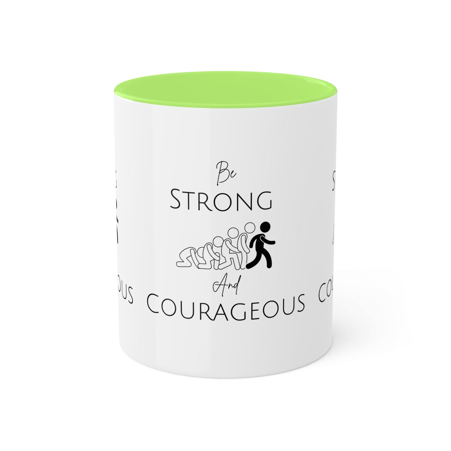 Be Strong And Courageous Colorful Mugs, 11oz