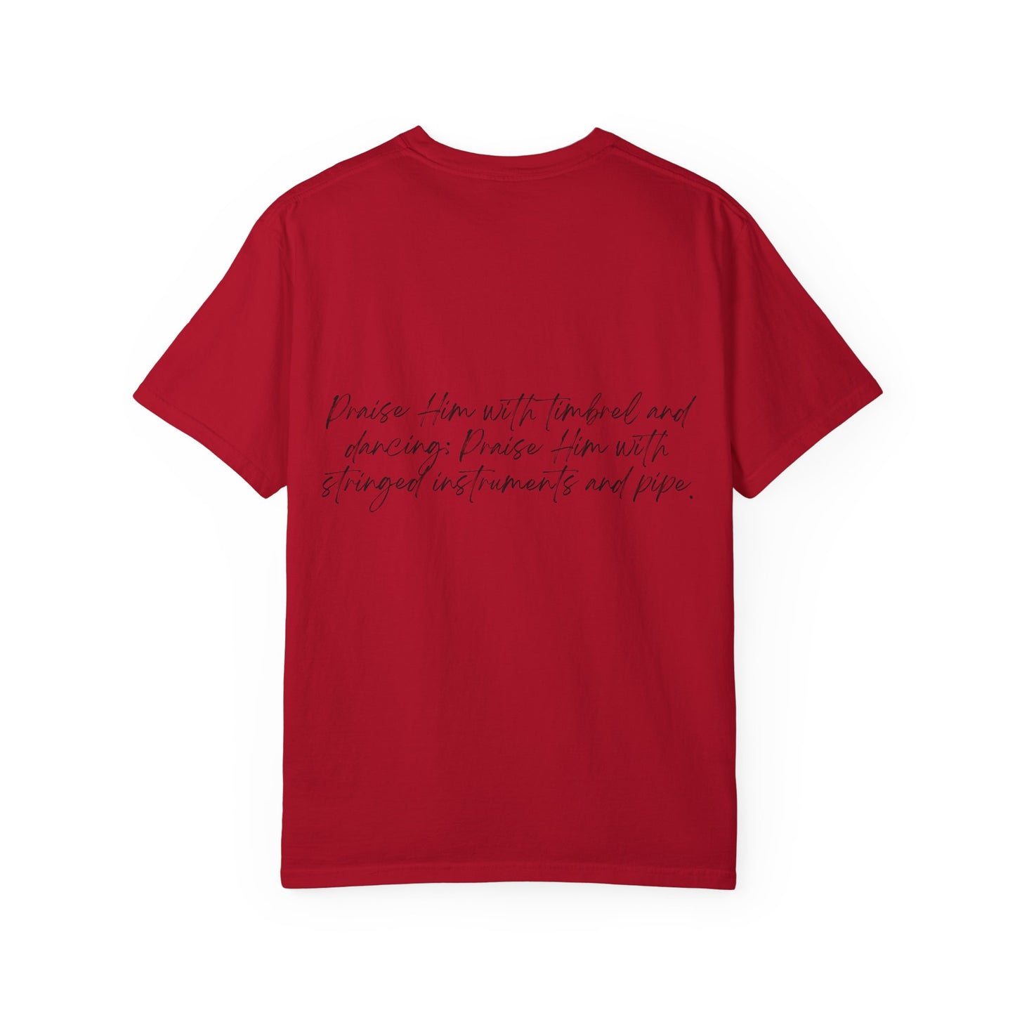 Psalms 150:4 w/ Full Scripture on Back Unisex Garment-Dyed T-shirt